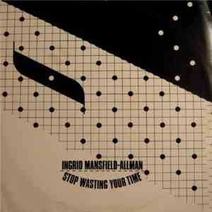Ingrid Mansfield-Allman - Stop Wasting Your Time