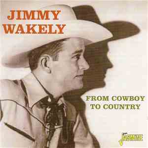 Jimmy Wakely - From Cowboy To Country
