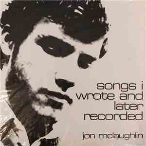 Jon McLaughlin - Songs I Wrote And Later Recorded