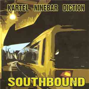 Kartel , Ninebar , Diction  - Southbound