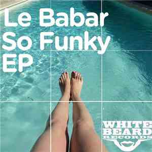 Le Babar - So Funky