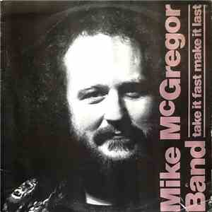 Mike McGregor Band - Take It Fast Make It Last
