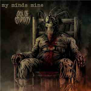 My Minds Mine / Sick Of Stupidity - My Minds Mine I Sick Of Stupidity