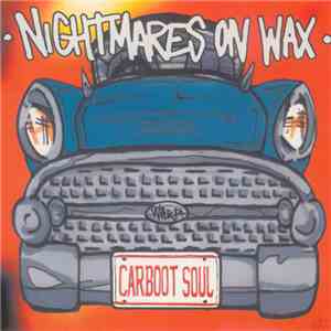Nightmares On Wax - Carboot Soul