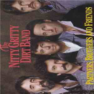 Nitty Gritty Dirt Band - Partners, Brothers And Friends