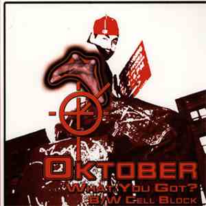 Oktober - What You Got? / Cell Block