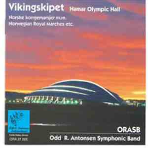 ORASB, Odd R. Antonsen Symphonic Band - Vikingskipet Hamar Olympic Hall