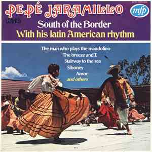 Pepé Jaramillo With His Latin American Rhythm - South Of The Border