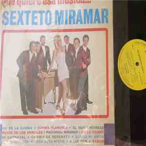 Sexteto Miramar - Que Quiere Esa Musica