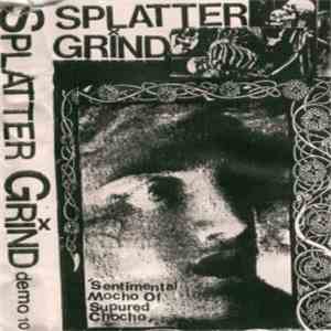 Splatter Grind - Sentimental Mocho Of Supured Chocho