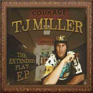 T.J. Miller - The Extended Play E.P.