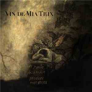 Vin De Mia Trix - El Sueno De La Razon Produce Monstruos