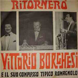 Vittorio Borghesi E Il Suo Complesso Tipico Romagnolo - Ritornerò