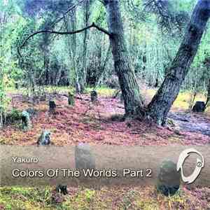 Yakuro - Colors Of The Worlds. Part 2