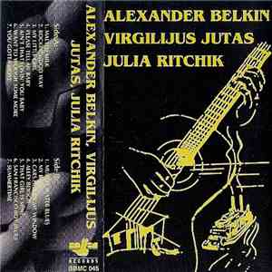 Alexander Belkin, Virgilijus Jutas, Julia Ritchik - Alexander Belkin, Virgilijus Jutas, Julia Ritchik