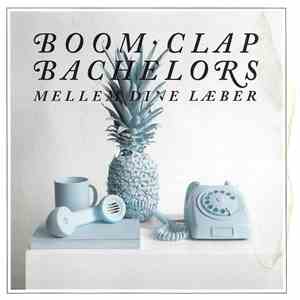 Boom Clap Bachelors - Mellem Dine Læber