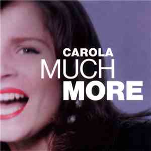 Carola  - Much More