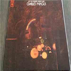 Charles Mingus - Let My Children Hear Music