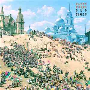 Fleet Foxes - Sun Giant