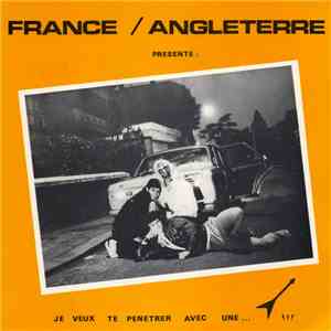 France / Angleterre - Je Veux Te Pénétrer Avec Une Guitare / France Cinéma
