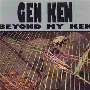 Gen Ken - Beyond My Ken
