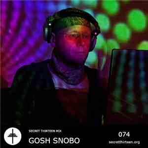 Gosh Snobo - Secret Thirteen Mix 074