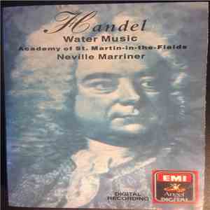 Handel, The Academy Of St. Martin-in-the-Fields, Neville Marriner - Water Music/Wasermusik