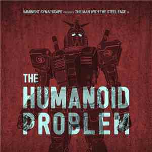 Imminent, Synapscape - The Humanoid Problem