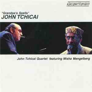 John Tchicai - Grandpa's Spells