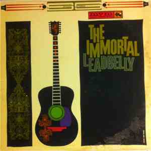 Leadbelly - The Immortal Leadbelly
