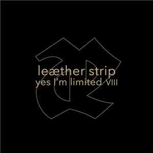 Leæther Strip - Yes I'm Limited VIII