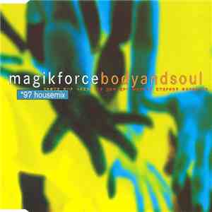 Magik Force - Body & Soul (97 Housemix)