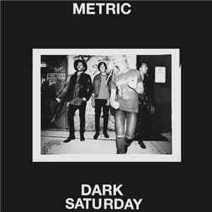 Metric - Dark Saturday