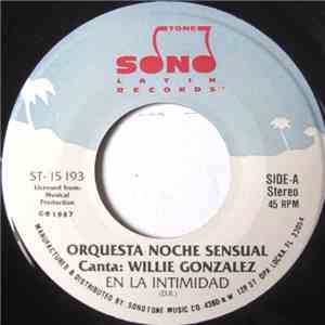 Orquesta Noche Sensual Canta Willie Gonzalez - En La Intimidad / Dejame Sac ...