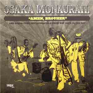 Osaka Monaurail - Amen, Brother