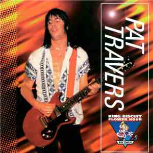 Pat Travers - King Biscuit Flower Hour Presents
