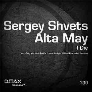 Sergey Shvets, Alta May - I Die