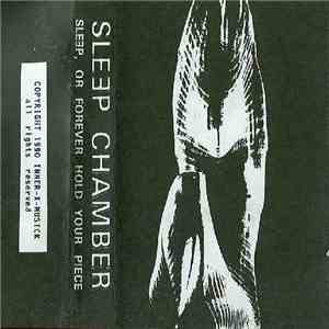 Sleep Chamber - Sleep, Or Forever Hold Your Piece