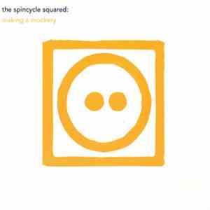 Spincycle Squared - Making a Mockery