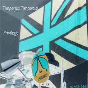 Timpanis! Timpanis! - Privilege