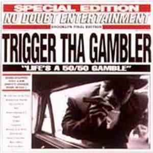 Trigger Tha Gambler - Life's A 50/50 Gamble