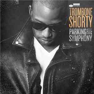 Trombone Shorty - Parking Lot Symphony