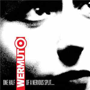 Wermut - One Half Of A Nervous Split