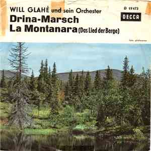 Will Glahé Und Sein Orchester - Drina-Marsch / La Montanara (Das Lied Der B ...