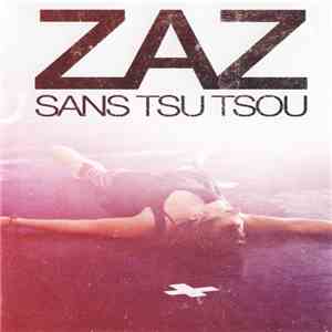 Zaz - Sans Tsu Tsou