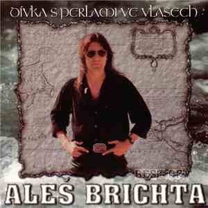 Aleš Brichta - Dívka S Perlami Ve Vlasech (Best Of Aleš Brichta)