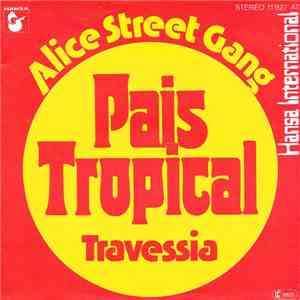 Alice Street Gang - Pais Tropical