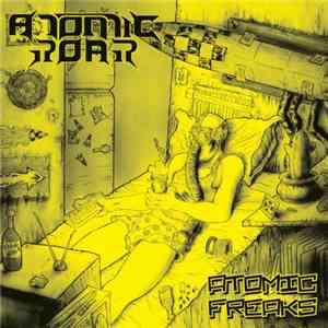 Atomic Roar - Atomic Freaks