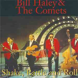 Bill Haley And His Comets - Shake, Rattle and Roll