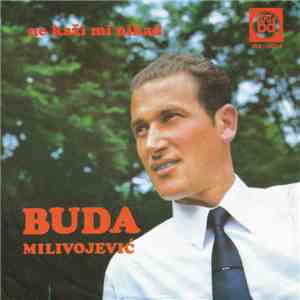 Buda Milivojević - Ne Kaži Mi Nikad